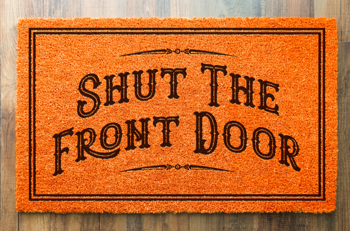 May Shut the Front Door! 